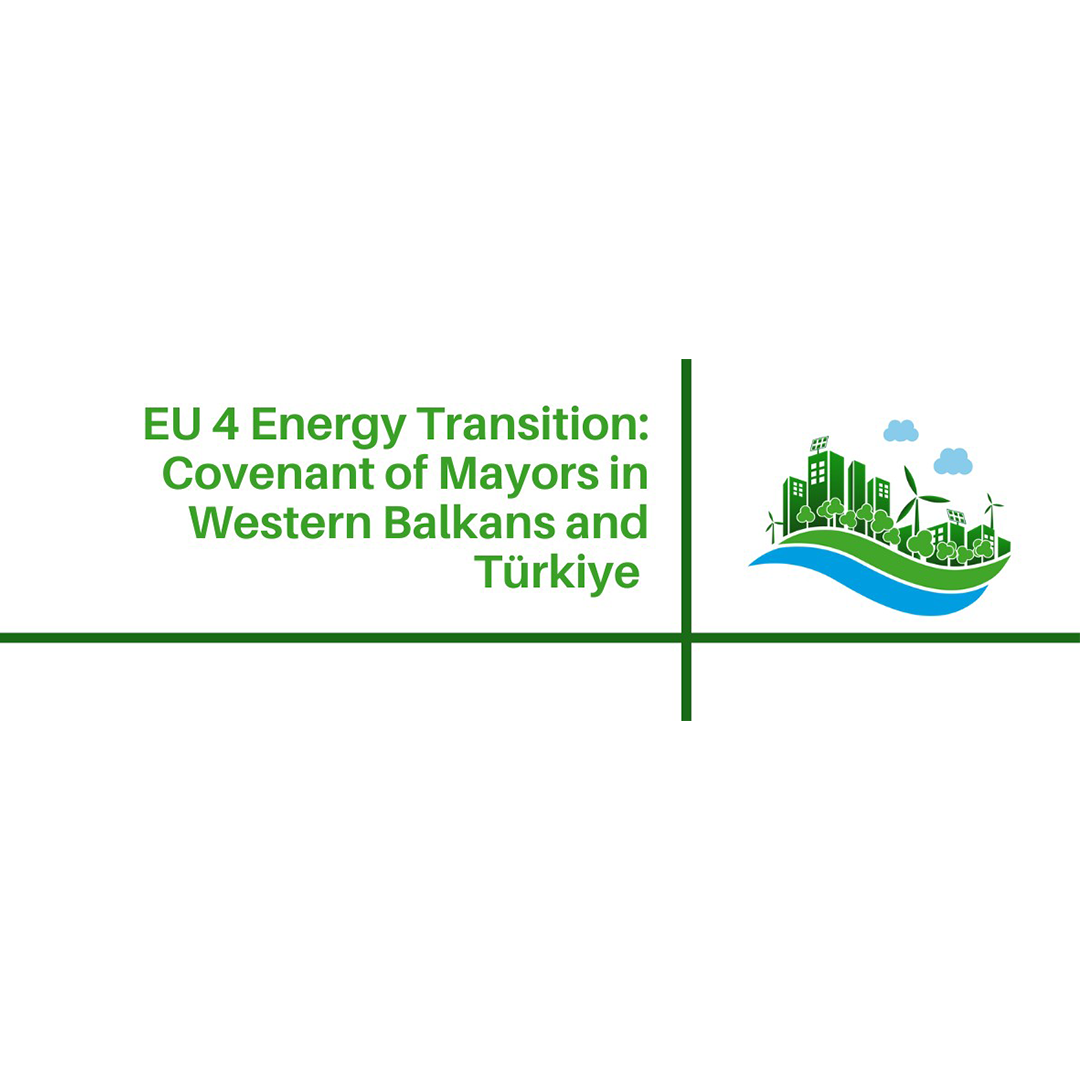 EU4 Energy Transition: Covenant of Mayors in the Western Balkans and Turkey