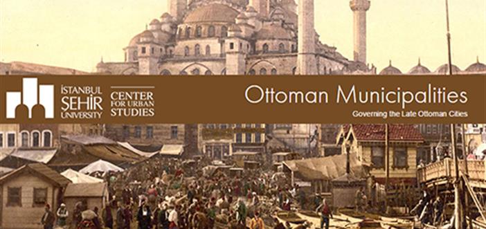 Şehir Üniversitesi, Osmanlı Belediyeleri Çalıştayı Düzenliyor