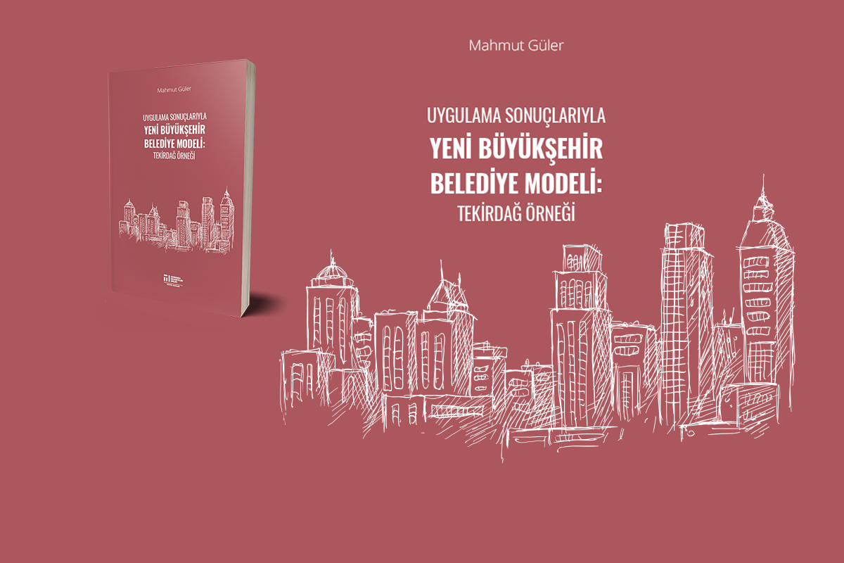 Uygulama Sonuçlarıyla Yeni Büyükşehir Belediye Modeli Kitabı Çıktı}