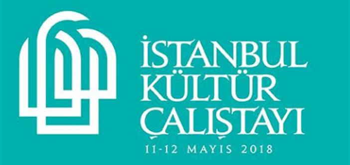 İstanbul Kültür Çalıştayı 11-12 Mayıs'ta Düzenleniyor}
