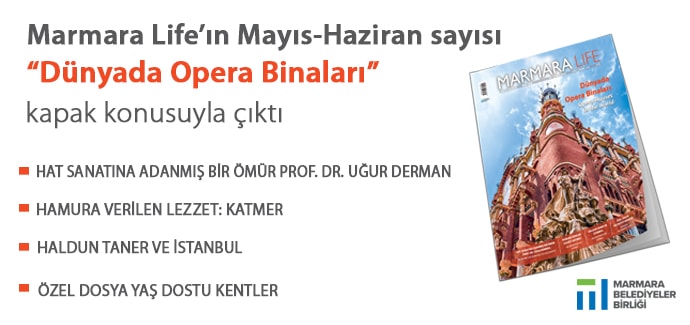 Marmara Life’ın Mayıs-haziran Sayısı Çıktı}