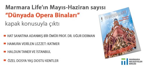 Marmara Life’ın Mayıs-haziran Sayısı Çıktı