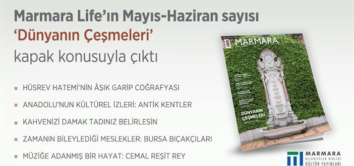 Marmara Life, “dünyanın Çeşmeleri” Kapak Konusu ile Çıktı}