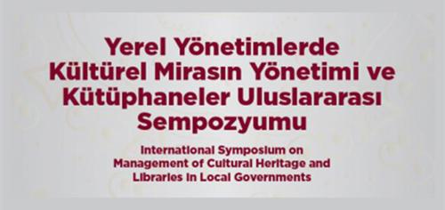 Kültürel Mirasın Yönetimi ve Kütüphaneler Konuşulacak