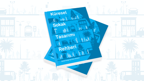 Küresel Sokak Tasarım Rehberi’nin Türkçe Çevirisi Yayınlandı