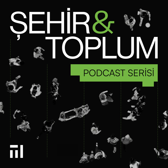 Şehir &amp; Toplum Podcast Serisinin İlk Bölümü “Hem Konut, Hem Barınma” Yayında